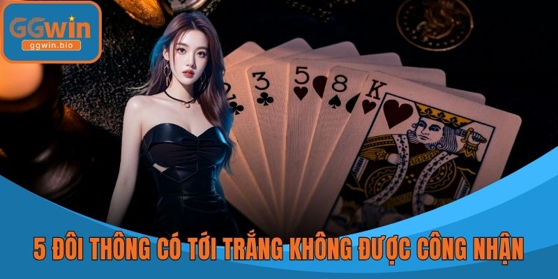 5 đôi thông có tới trắng không được công nhận ở luật truyền thống