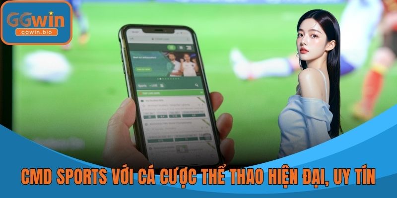 CMD Sports với cá cược thể thao hiện đại, uy tin