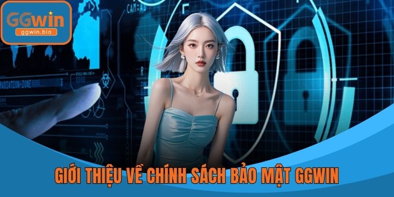 Giới thiệu về chính sách bảo mật GGWIN