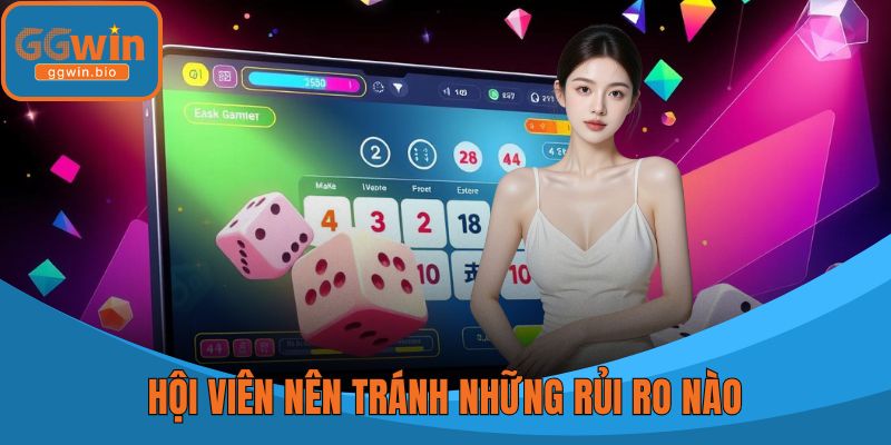Hội viên nên tránh những rủi ro nào