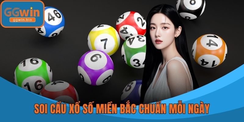 Soi cầu xổ số miền bắc chuẩn mỗi ngày giúp tăng xác suất trúng